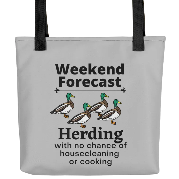 Ducks Herding Weekend Forecast Tote Bag-Grey