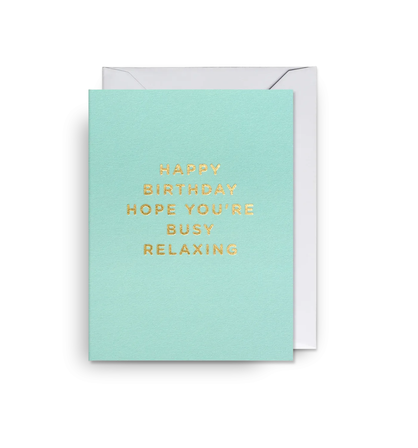 Happy Birthday Hope You're Busy Relaxing