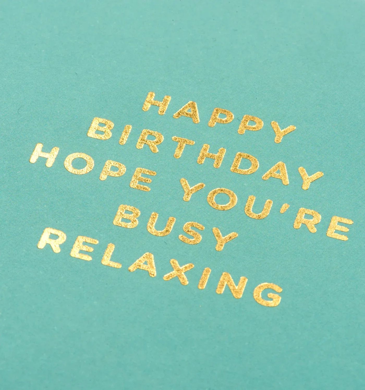 Happy Birthday Hope You're Busy Relaxing