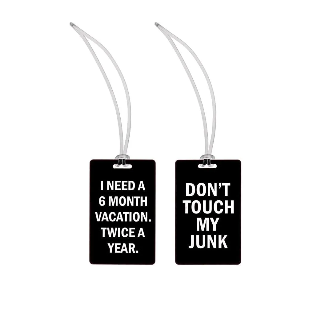 I Need A 6 Month Vacation. Twice A Year.   Don't Touch My Junk Luggage Tags in Black and White Lettering