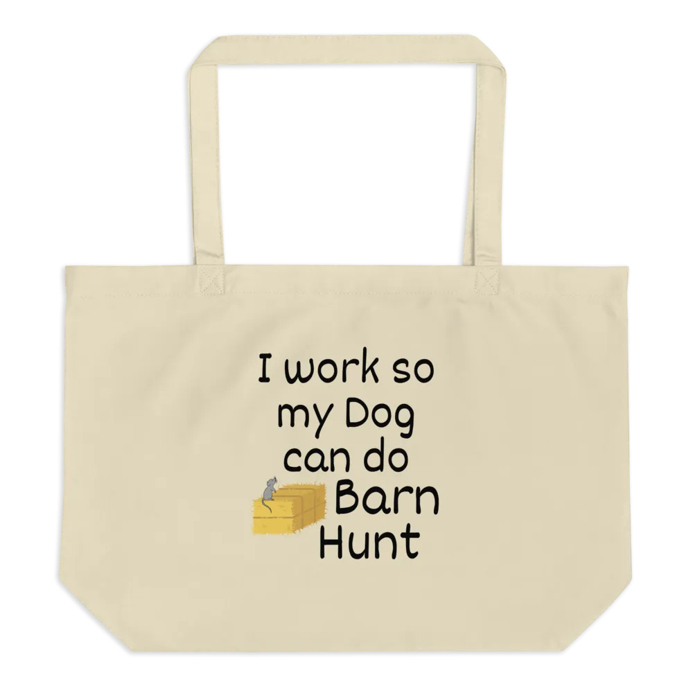I Work so my Dog can do Barn Hunt X-Large Tote/Shopping Bag