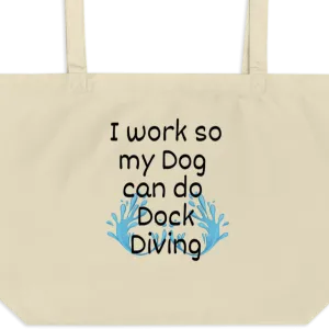 I Work so my Dog can do Dock Diving X-Large Tote/Shopping Bag