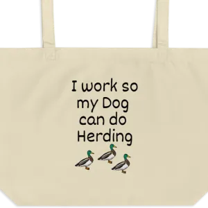 I Work so my Dog can do Duck Herding X-Large Tote/Shopping Bags