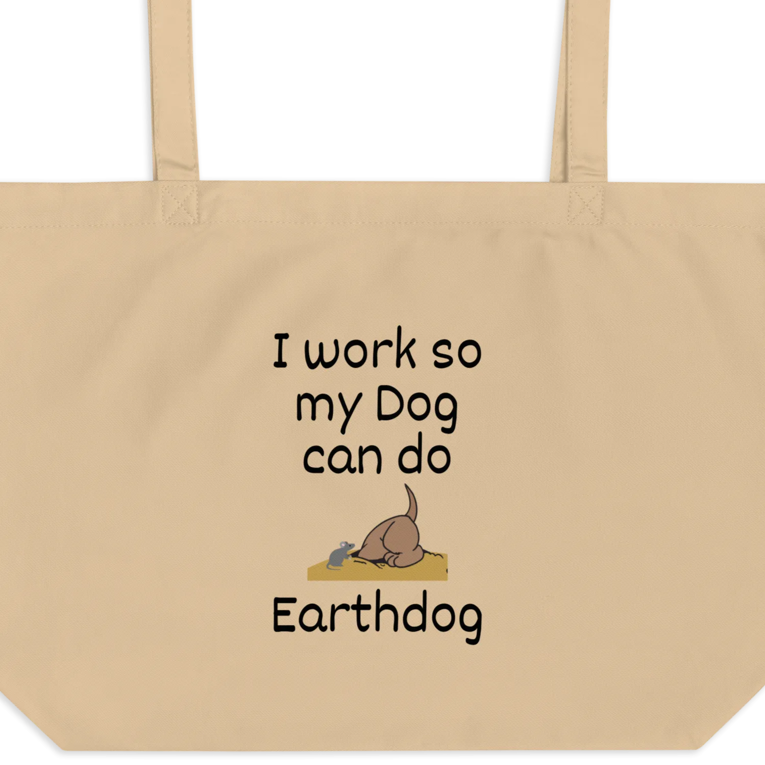 I Work So My Dog Can Do Earthdog X-Large Tote/ Shopping Bags