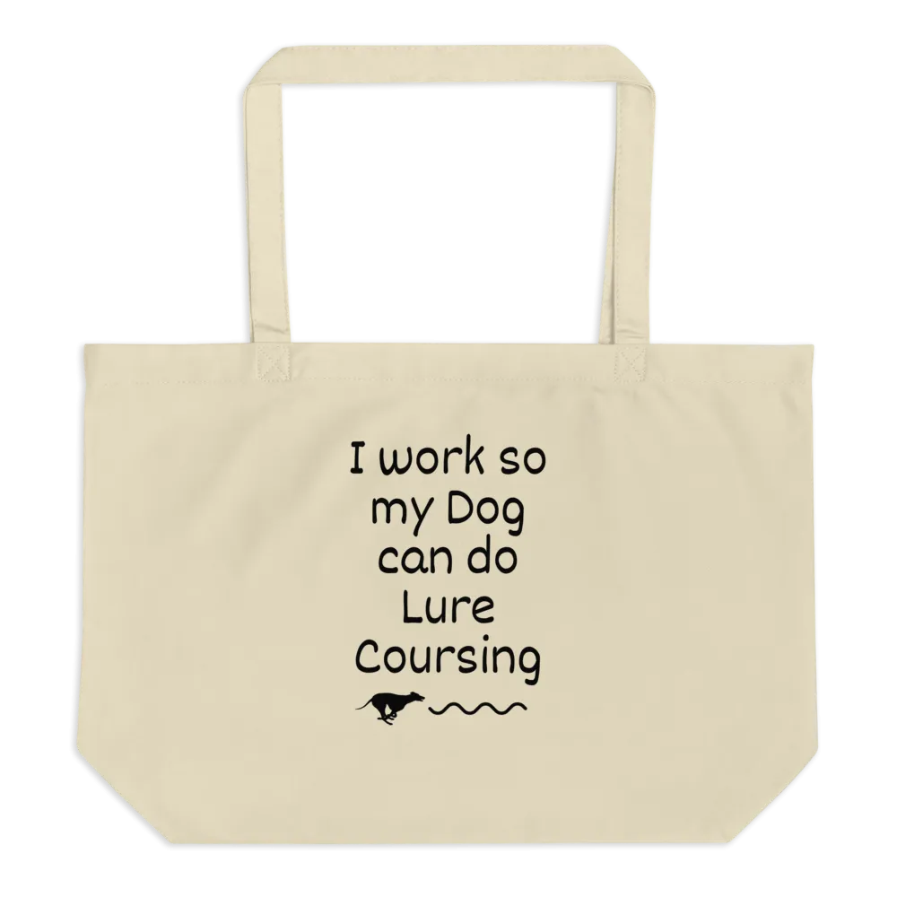 I Work so my Dog can do Lure Coursing X-Large Tote/Shopping Bag