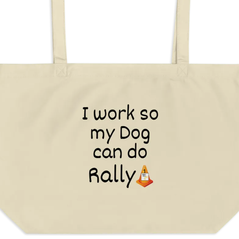 I Work so my Dog can do Rally X-Large Tote/Shopping Bag