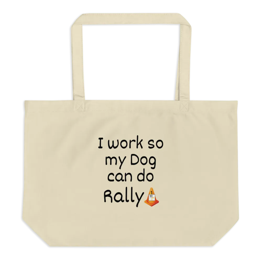 I Work so my Dog can do Rally X-Large Tote/Shopping Bag
