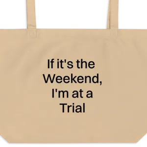 If it's the Weekend, I'm at a Trial X-Large Tote/ Shopping Bags