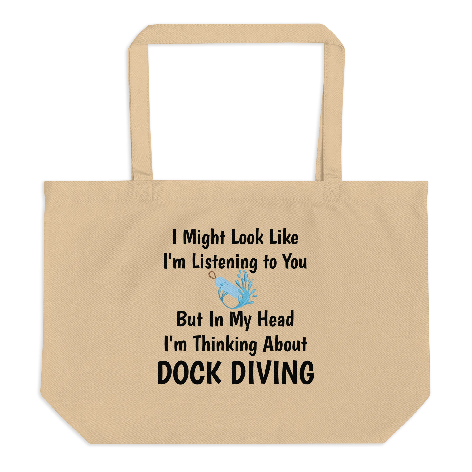 I'm Thinking About Dock Diving X-Large Tote/ Shopping Bags