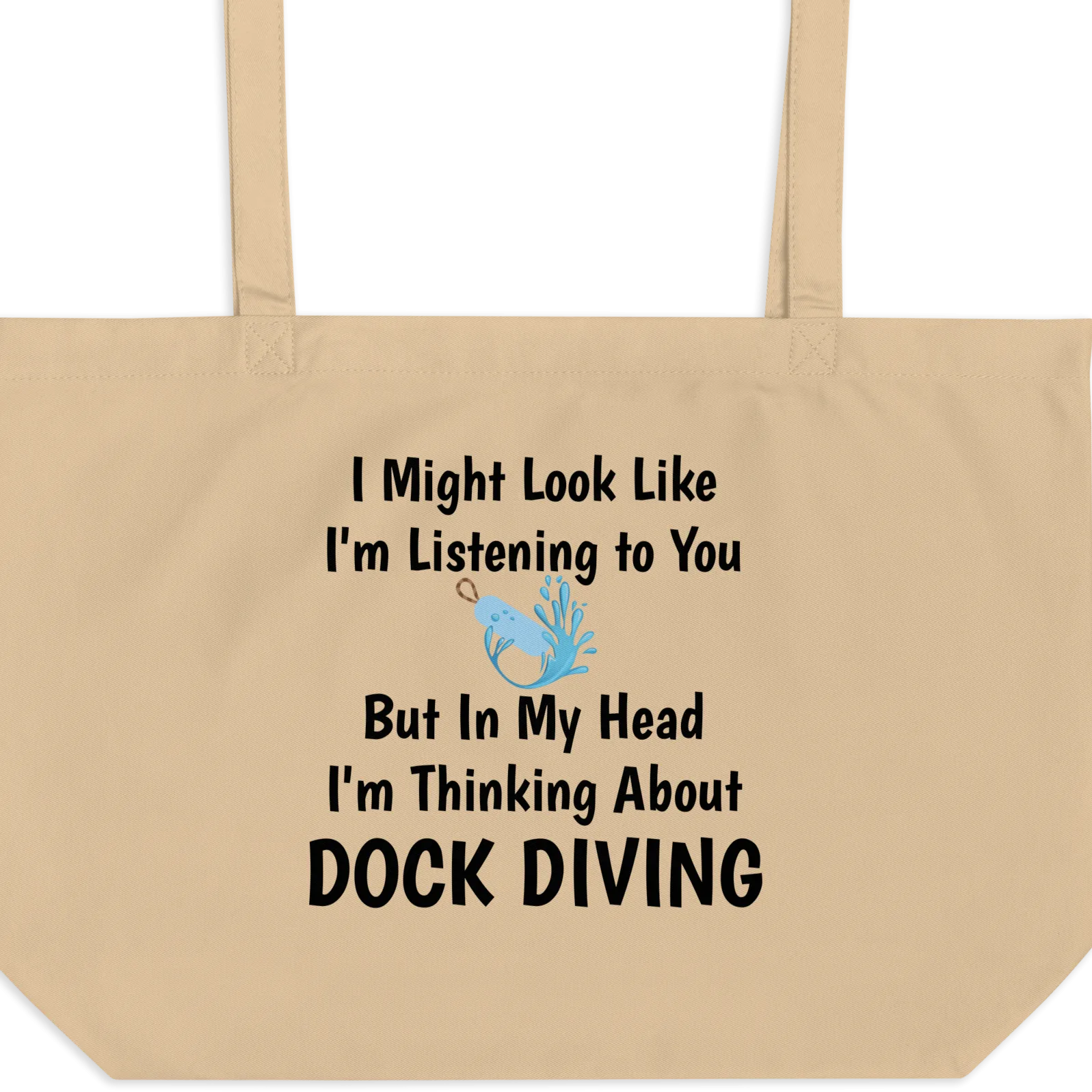 I'm Thinking About Dock Diving X-Large Tote/ Shopping Bags