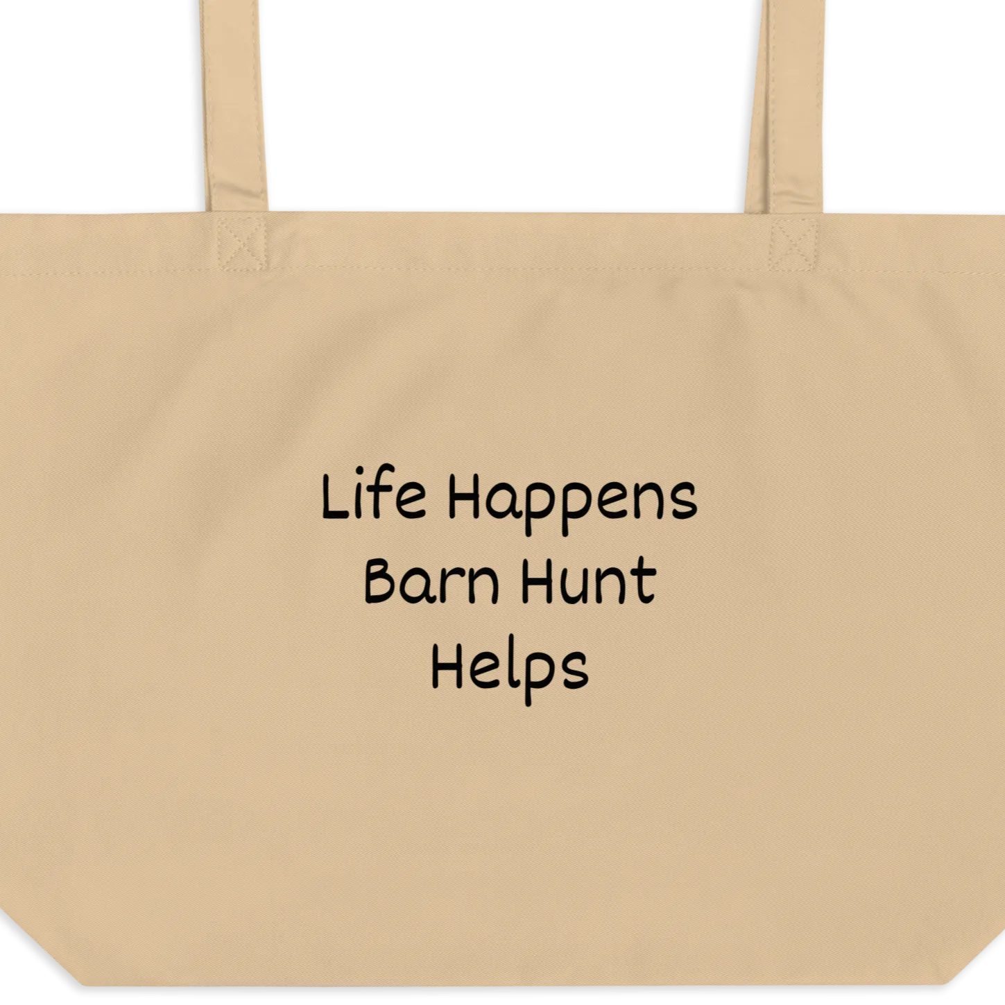 Life Happens, Barn Hunt Helps X-Large Tote/ Shopping Bags