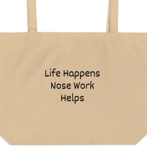 Life Happens, Nose Work Helps X-Large Tote/ Shopping Bags
