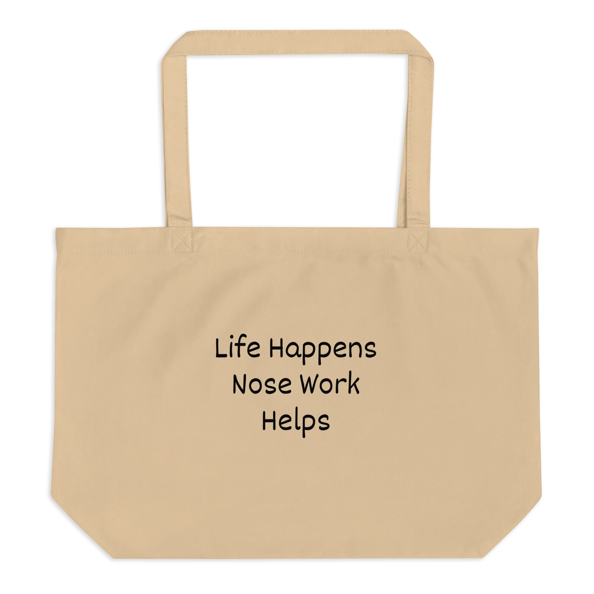 Life Happens, Nose Work Helps X-Large Tote/ Shopping Bags