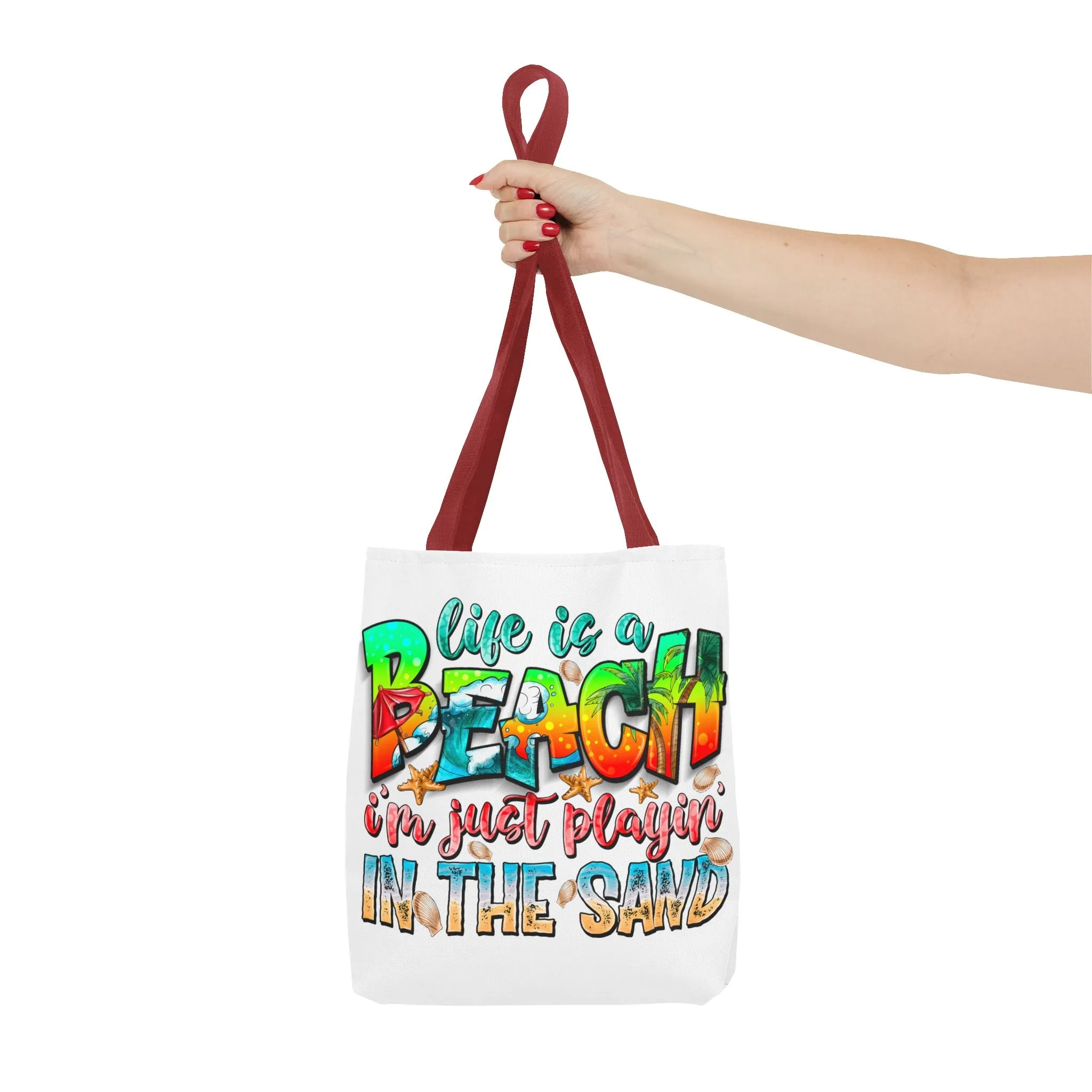 Life is a beach I am Just Playin In the Sand Tote Bag