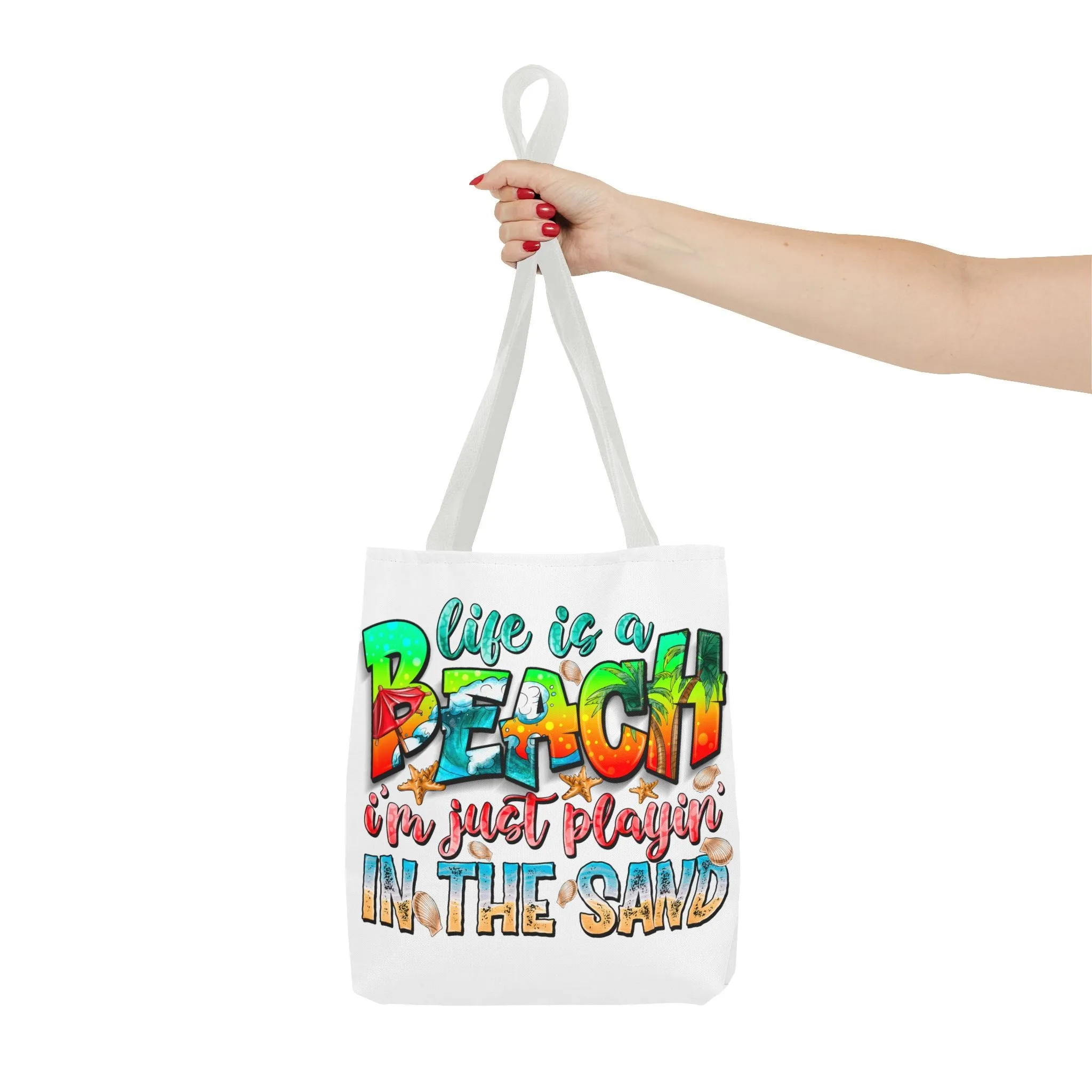 Life is a beach I am Just Playin In the Sand Tote Bag