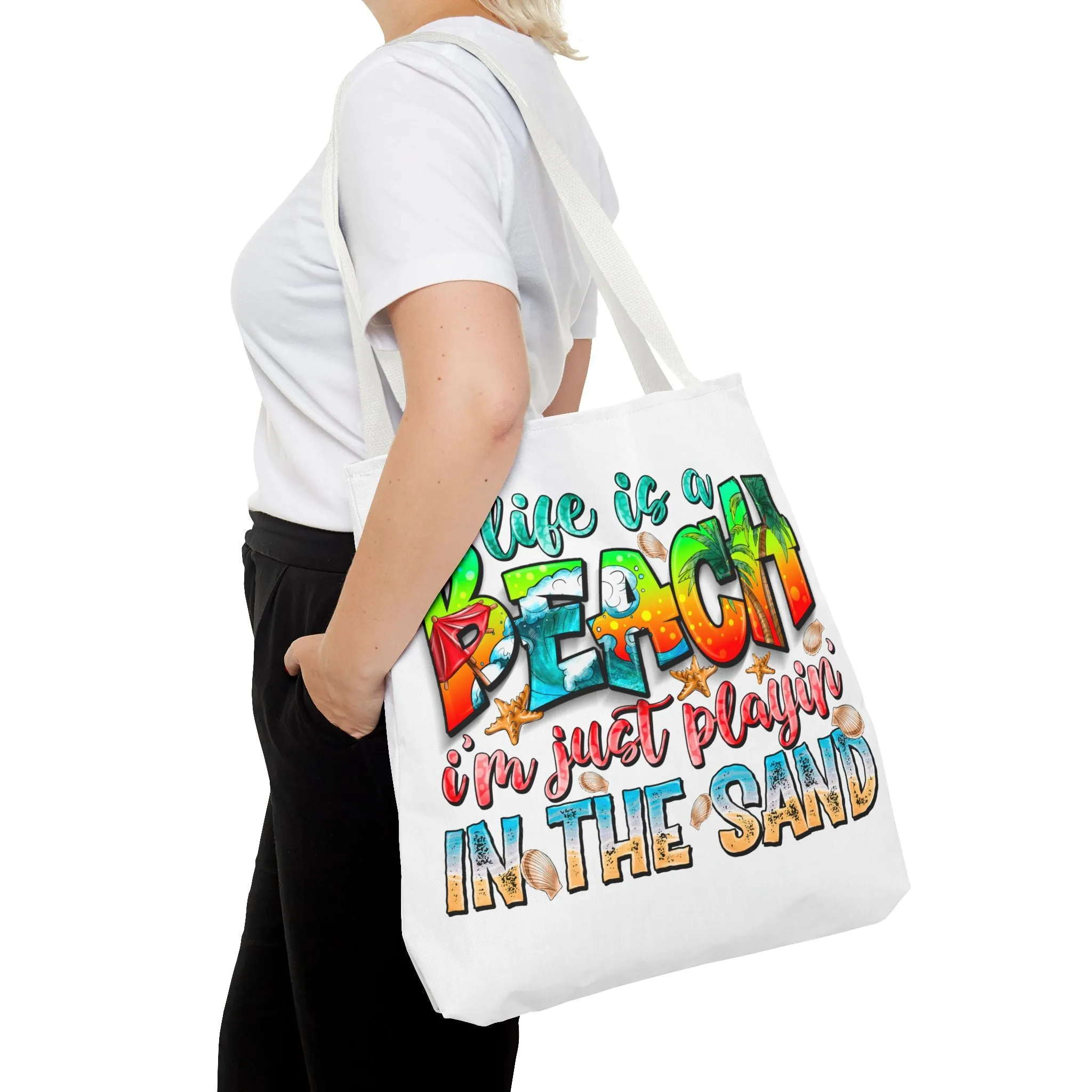 Life is a beach I am Just Playin In the Sand Tote Bag