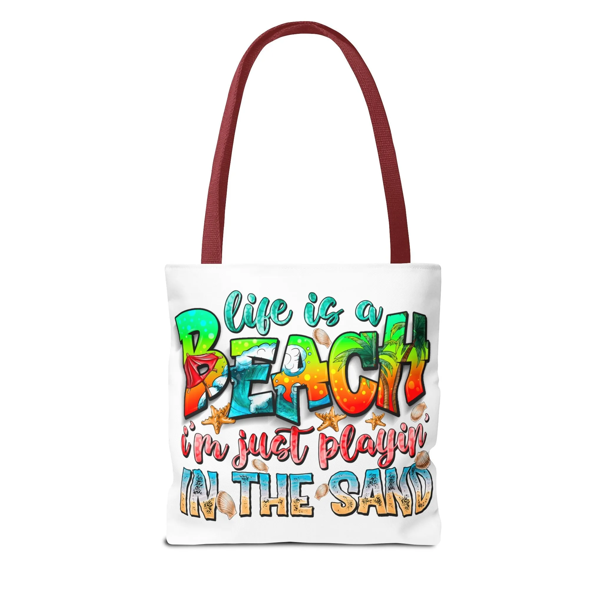 Life is a beach I am Just Playin In the Sand Tote Bag