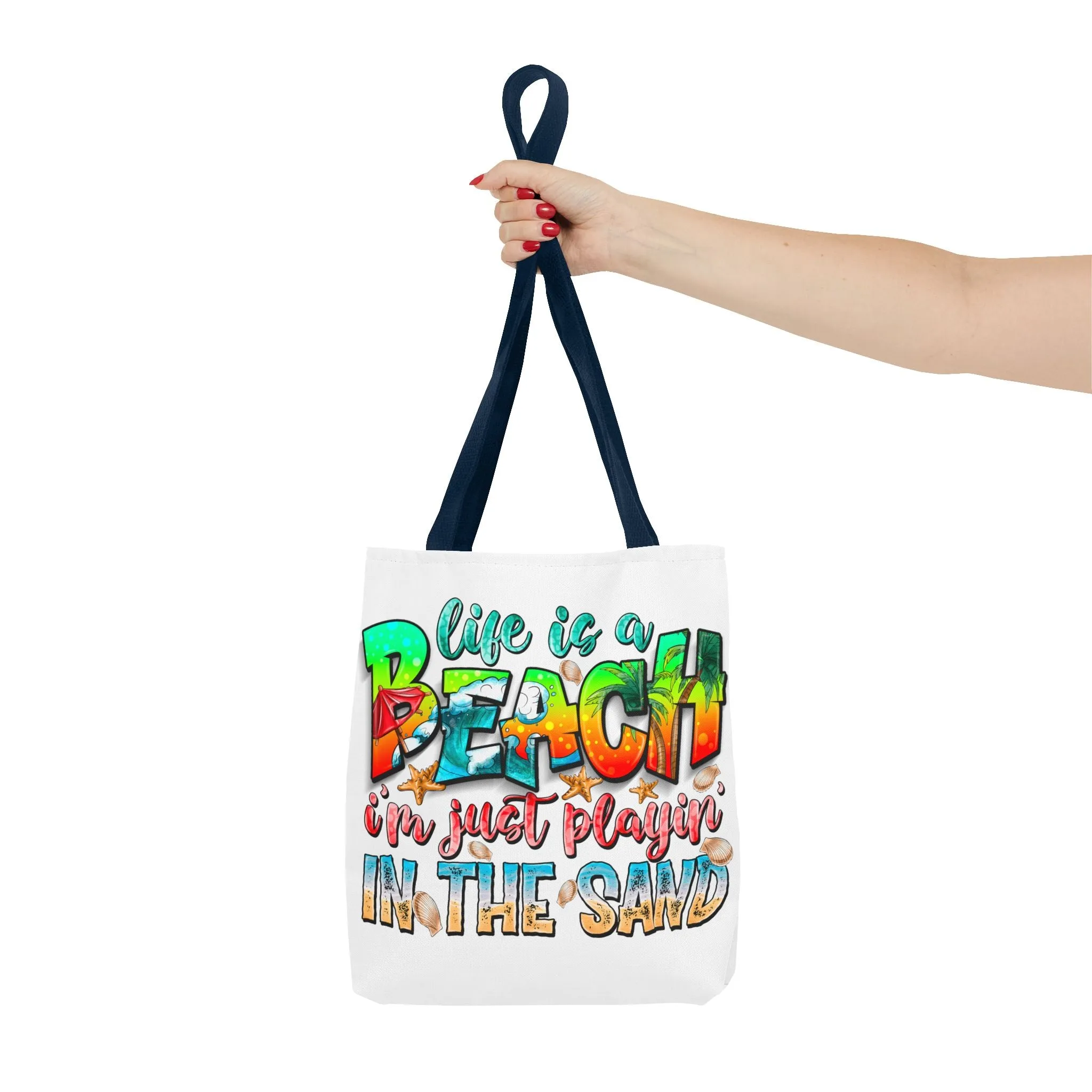 Life is a beach I am Just Playin In the Sand Tote Bag