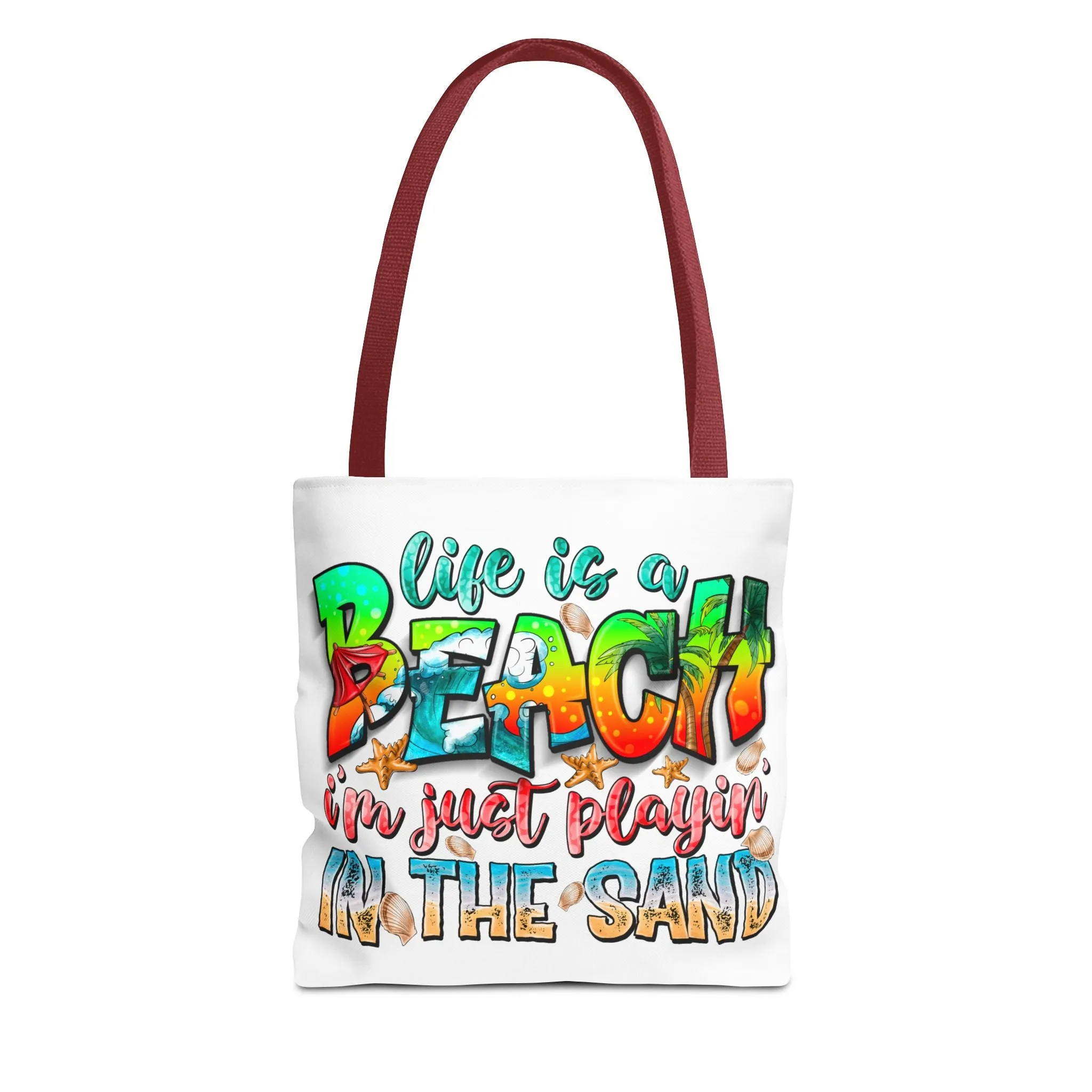 Life is a beach I am Just Playin In the Sand Tote Bag