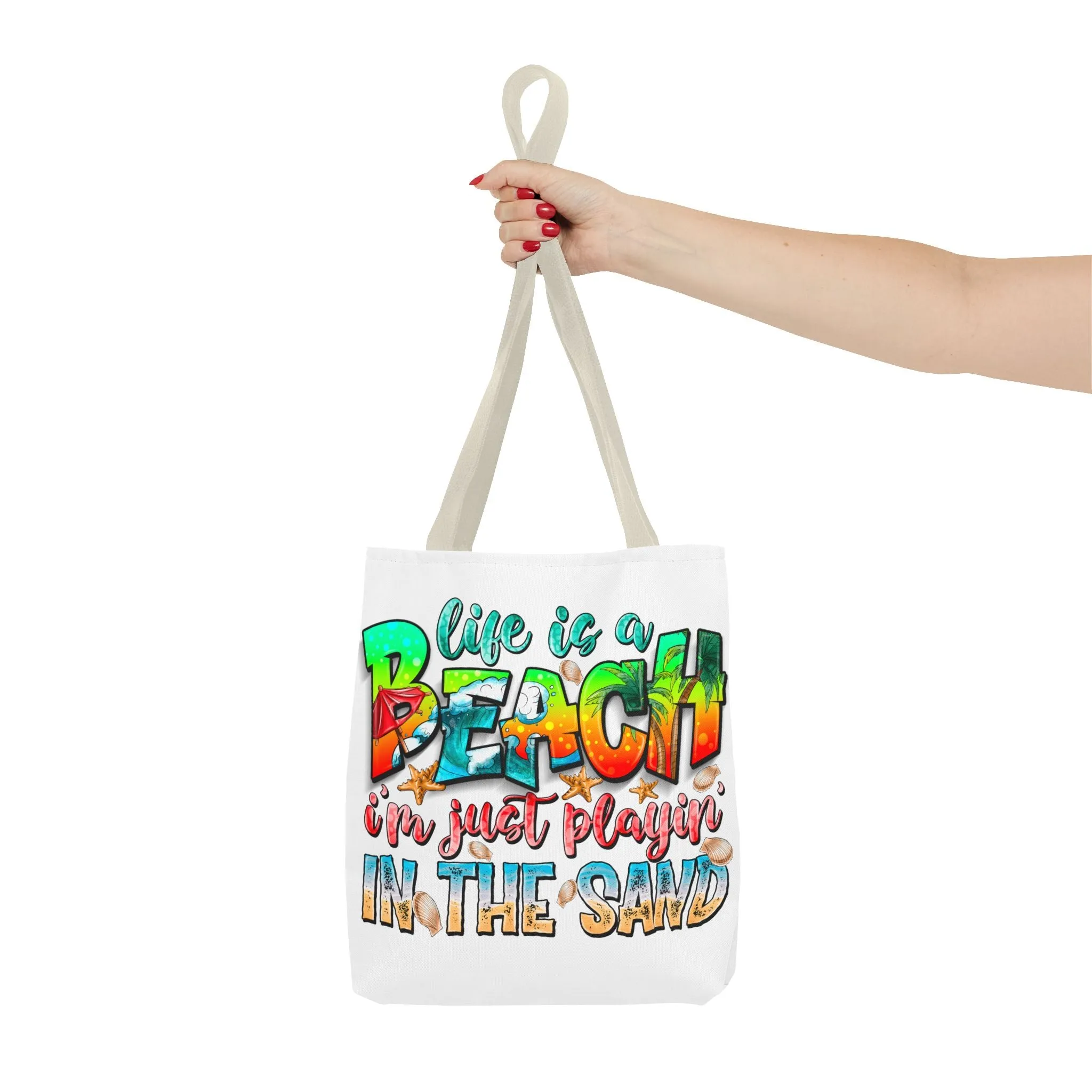 Life is a beach I am Just Playin In the Sand Tote Bag