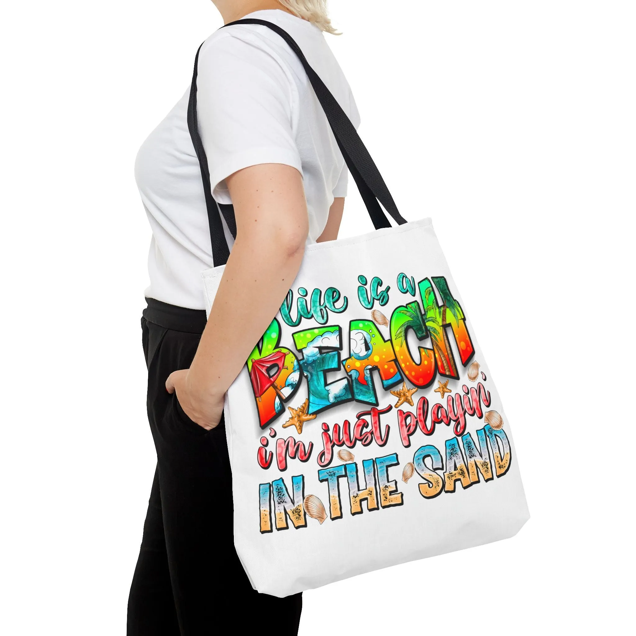 Life is a beach I am Just Playin In the Sand Tote Bag