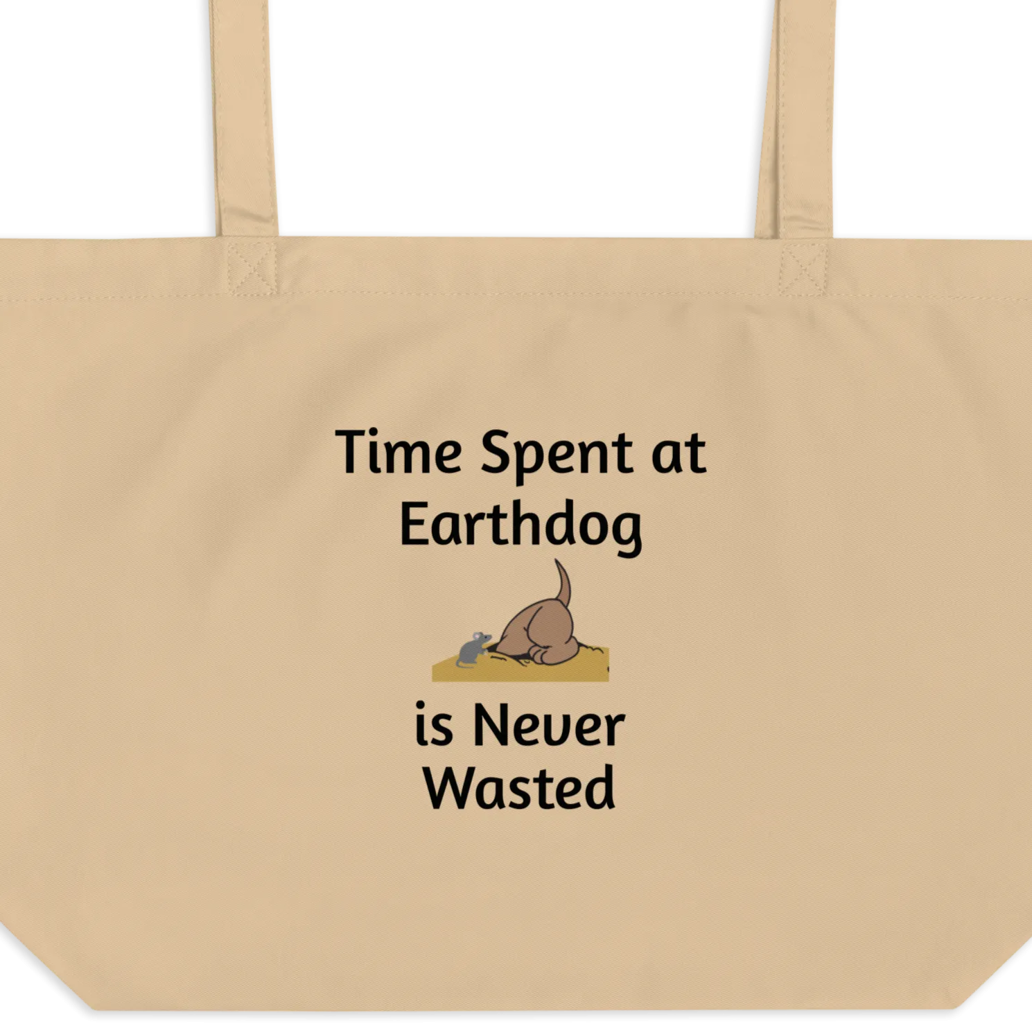 Time Spent at Earthdog is Never Wasted X-Large Tote/ Shopping Bags